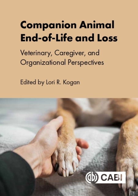 Companion Animal End-of-Life and Loss - Veterinary, Caregiver, and Organizational Perspectives