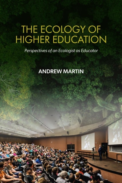 The Ecology of Higher Education - Perspectives of an Ecologist as Educator