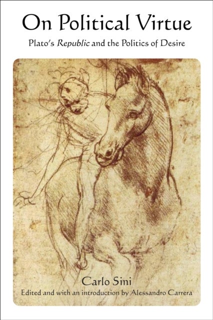 On Political Virtue - Plato's Republic and the Politics of Desire