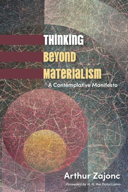 Thinking Beyond Materialism - A Contemplative Manifesto