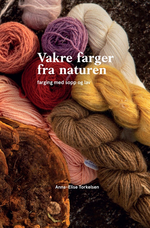 Vakre farger fra naturen - farging med sopp og lav