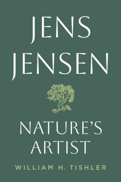 Jens Jensen - Nature's Artist