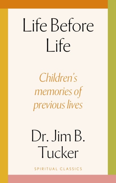 Life Before Life - Children's memories of previous lives