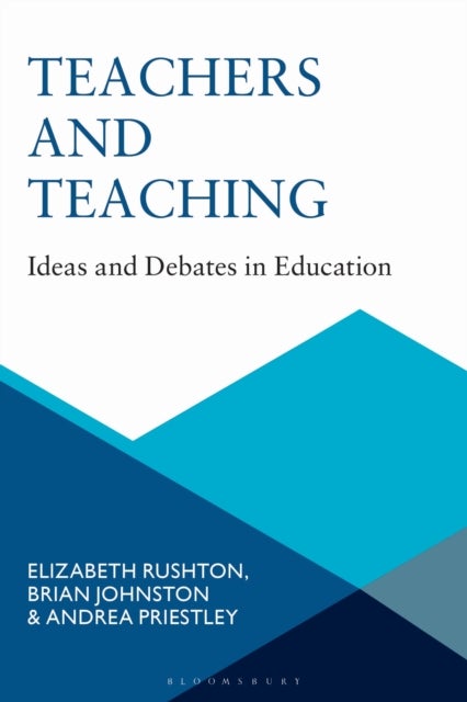 Teachers and Teaching - Ideas and Debates in Education