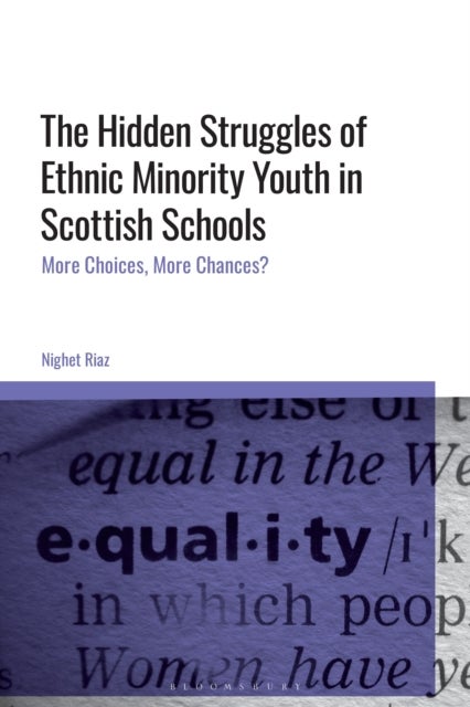 The Hidden Struggles of Ethnic Minority Youth in Scottish Schools - More Choices, More Chances?