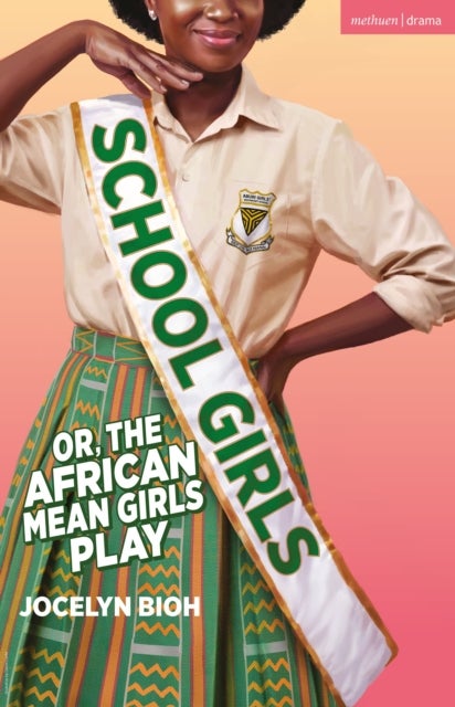 School Girls; or, The African Mean Girls Play - 2026 Broadway Edition