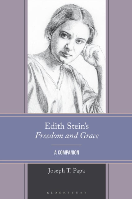 Edith Stein''s Freedom and Grace - A Companion