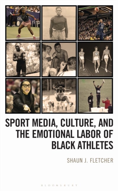 Sport Media, Culture, and the Emotional Labor of Black Athletes