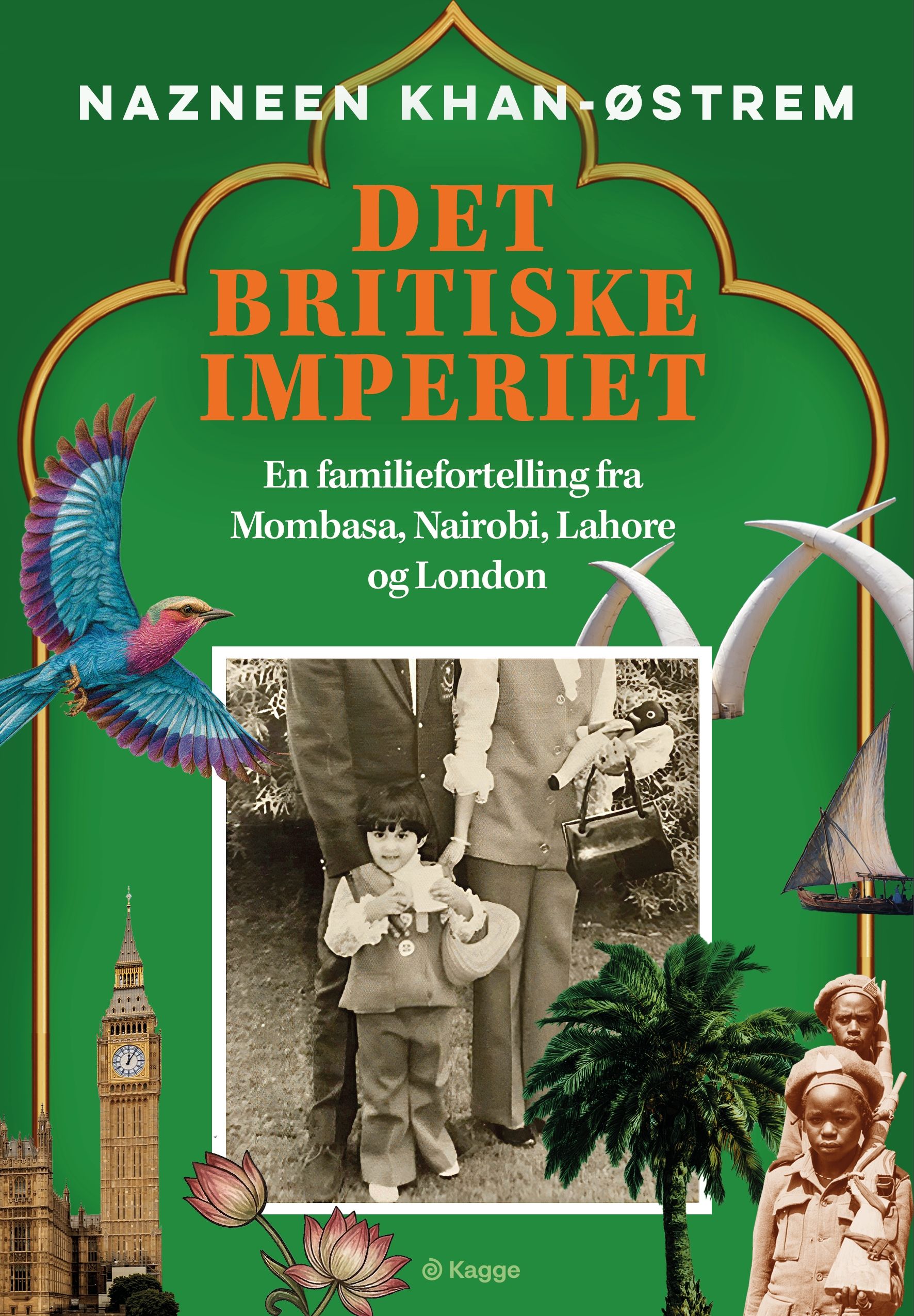 Det britiske imperiet - en familiefortelling fra Mombasa, Nairobi, Lahore og London
