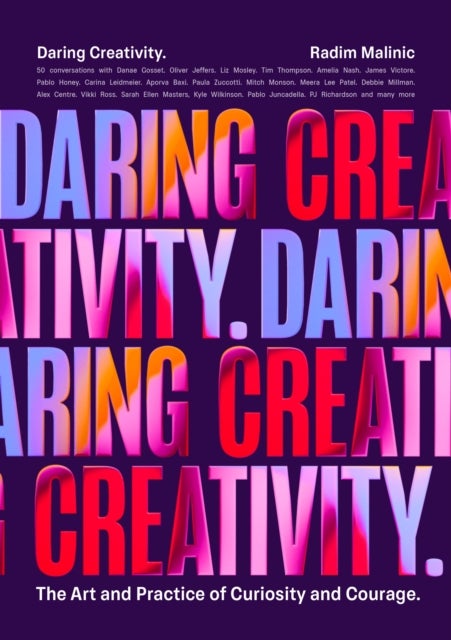 Daring Creativity - The Art and Practice of Curiosity and Courage