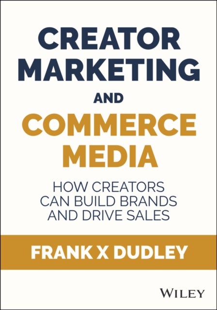 Creator Marketing & Commerce Media - How Creators Can Build Brands and Drive Sales