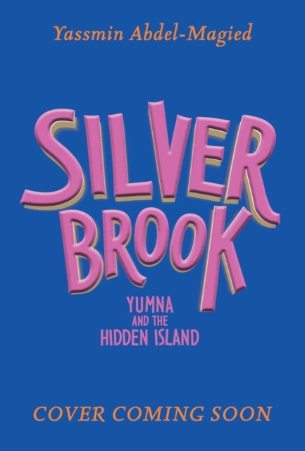 Silverbrook: Yumna and the Hidden Island - Book 2