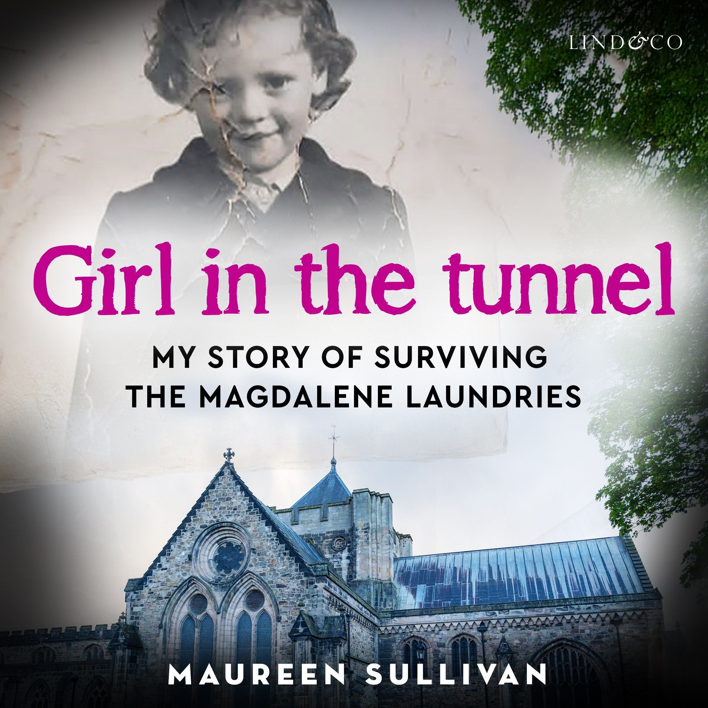 Girl in the tunnel - my story of surviving the Magdalene laundries