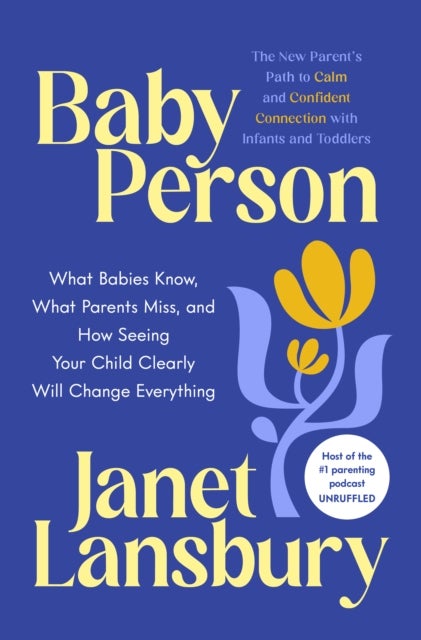 Baby Person - What Babies Know, What Parents Miss and How Seeing Your Child Clearly Changes Everything