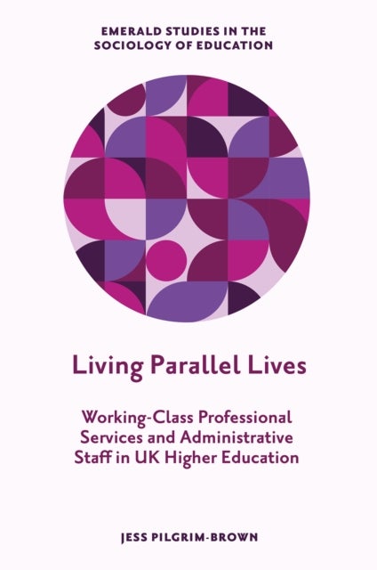 Living Parallel Lives - Working-Class Professional Services and Administrative Staff in UK Higher Education
