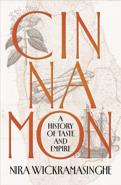 Cinnamon - A History of Taste and Empire