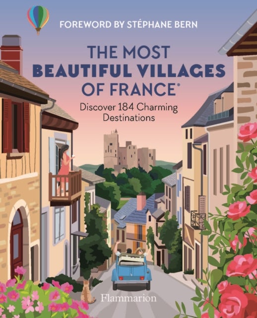 The Most Beautiful Villages of France - Discover 184 Charming Destinations