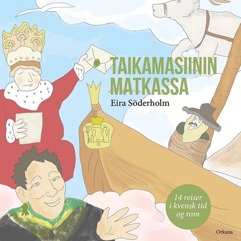 Taikamasiinin matkassa - 14 reiser i kvensk tid og rom