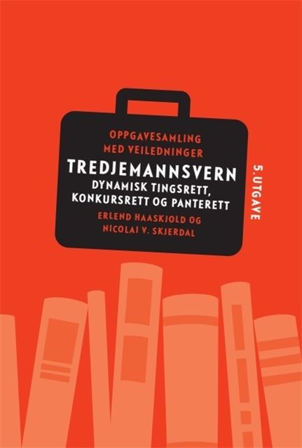 Tredjemannsvern - dynamisk tingsrett, konkursrett og panterett : oppgavesamling med veiledninger