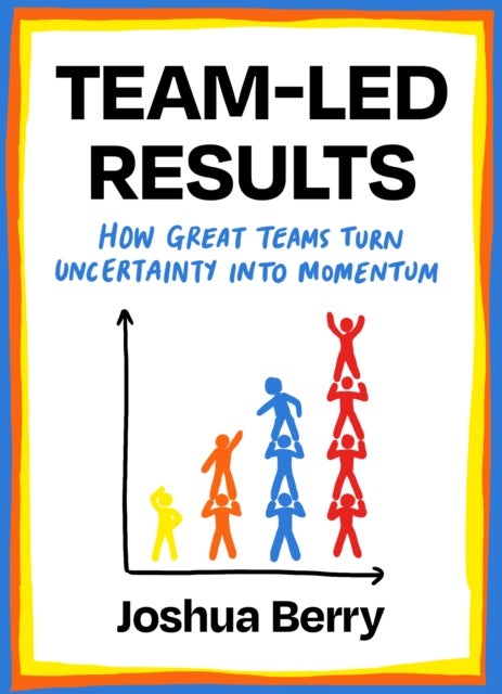 Team-Led Results av Joshua Berry