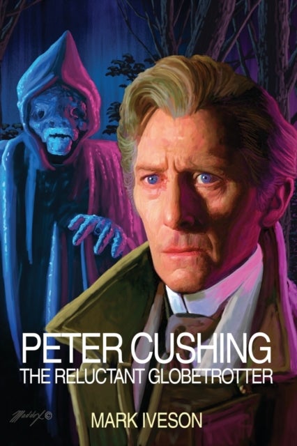 Peter Cushing: The Reluctant Globetrotter