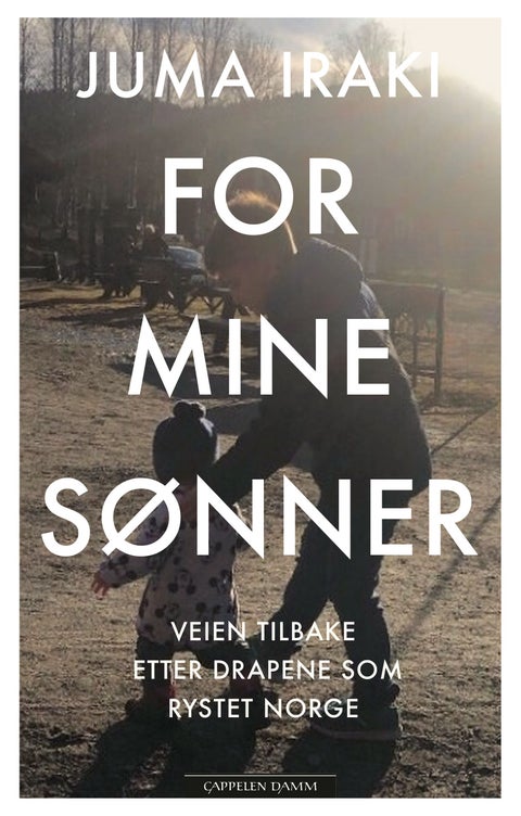 For mine sønner - veien tilbake etter drapene som rystet Norge