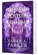 To Bleed a Crystal Bloom