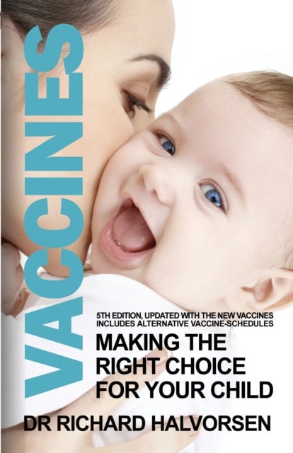 Vaccines 5th Edition - Making the Right Choice for Your Child
