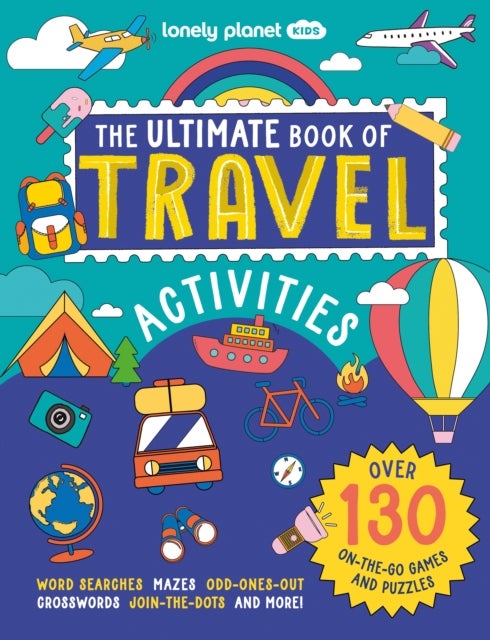 Lonely Planet Kids The Ultimate Book of Travel Activities