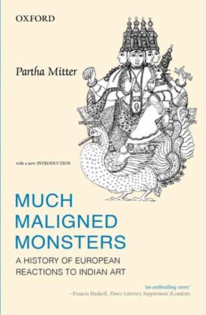 Much Maligned Monsters - History of European Reactions to Indian Art