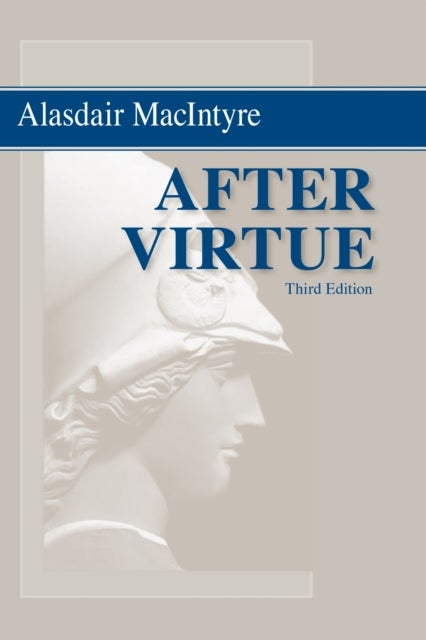 After Virtue - A Study in Moral Theory, Large Print Edition