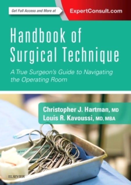 Handbook of Surgical Technique - A True Surgeon's Guide to Navigating the Operating Room