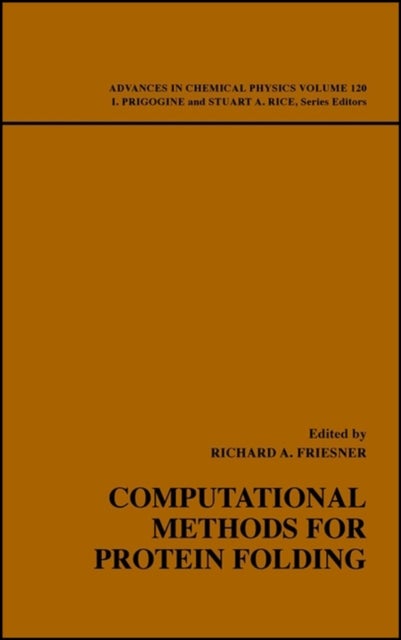 Computational Methods for Protein Folding, Volume 120