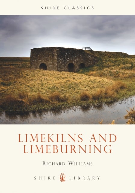 Shire Album: 236. Limekilns and Limeburning