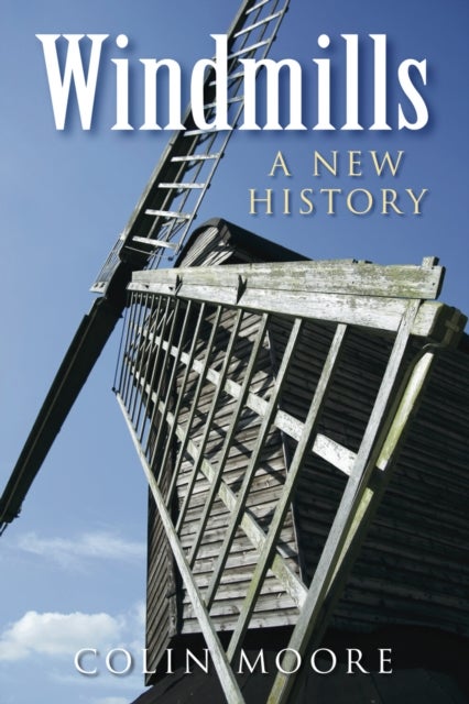 Windmills - A New History