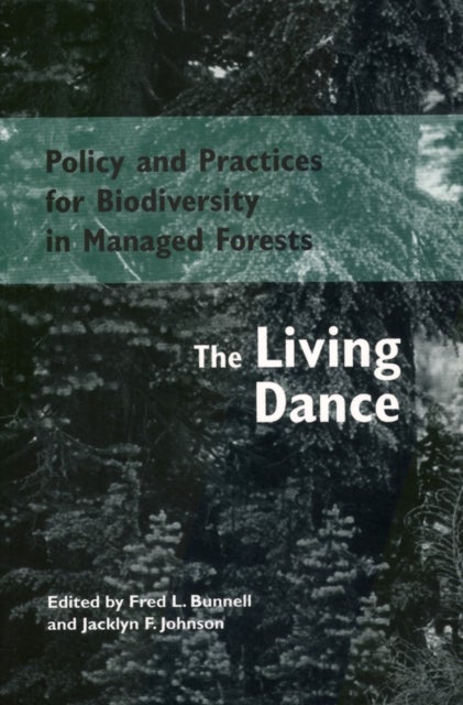 Policy and Practices for Biodiversity in Managed Forests - The Living Dance