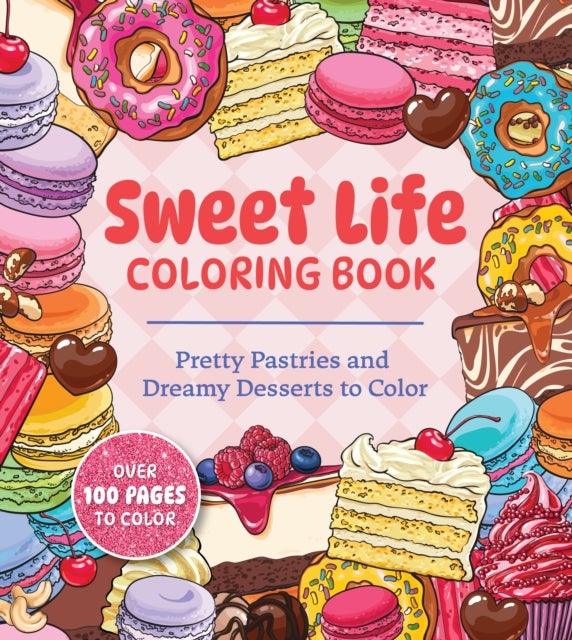 Sweet Life Coloring Book av Editors of Chartwell Books