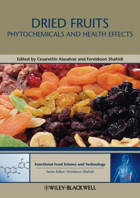 Dried Fruits - Phytochemicals and Health Effects