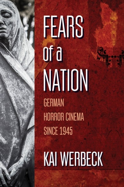 Fears of a Nation - German Horror Cinema Since 1945