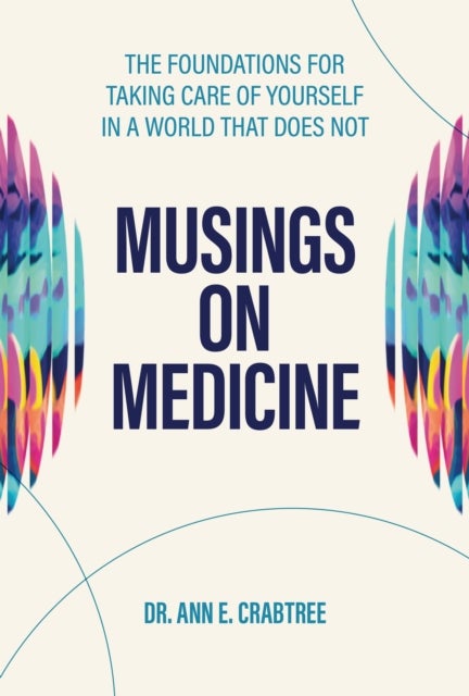 Musings On Medicine - The Foundations of Taking Care of Yourself in a World That Does Not