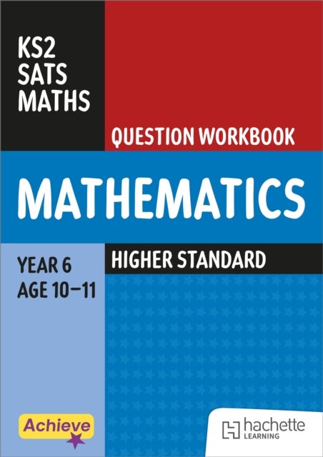 Achieve SATs: KS2 Maths Question Workbook (Higher) for the 2027 SATs tests