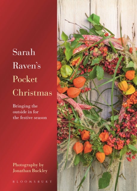 Sarah Raven's Pocket Christmas - Bringing the outside in for the festive season