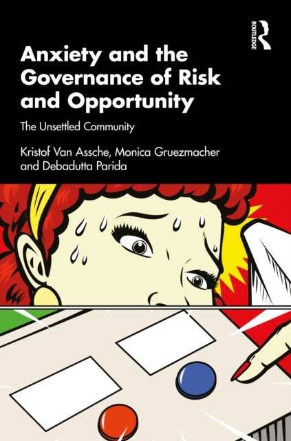 Anxiety and the Governance of Risk and Opportunity - The Unsettled Community