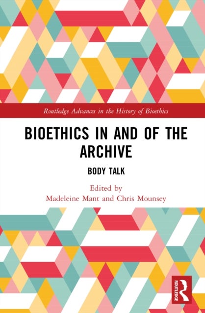 Bioethics in and of the Archive - Body Talk