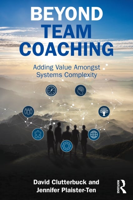 Beyond Team Coaching - Adding Value Amongst Increasing Systems Complexity