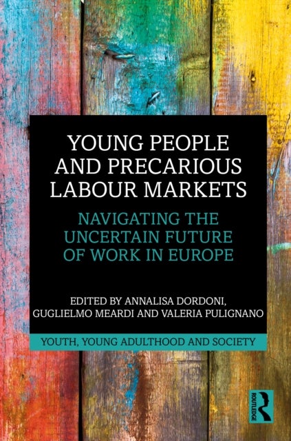 Young People and Precarious Labour Markets - Navigating the Uncertain Future of Work in Europe