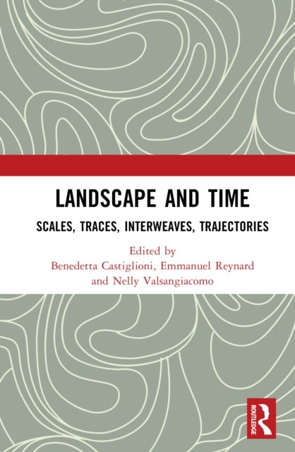 Landscape and Time - Scales, Traces, Interweaves, Trajectories