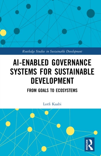 AI-Enabled Governance Systems for Sustainable Development - From Goals to Ecosystems