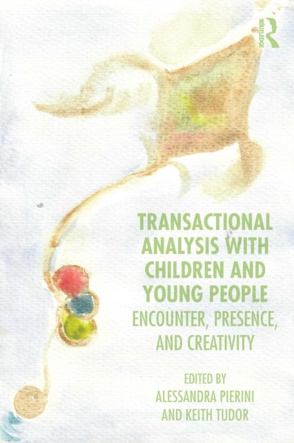 Transactional Analysis with Children - Encounter, Presence, and Creativity