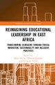 Reimagining Educational Leadership in East Africa